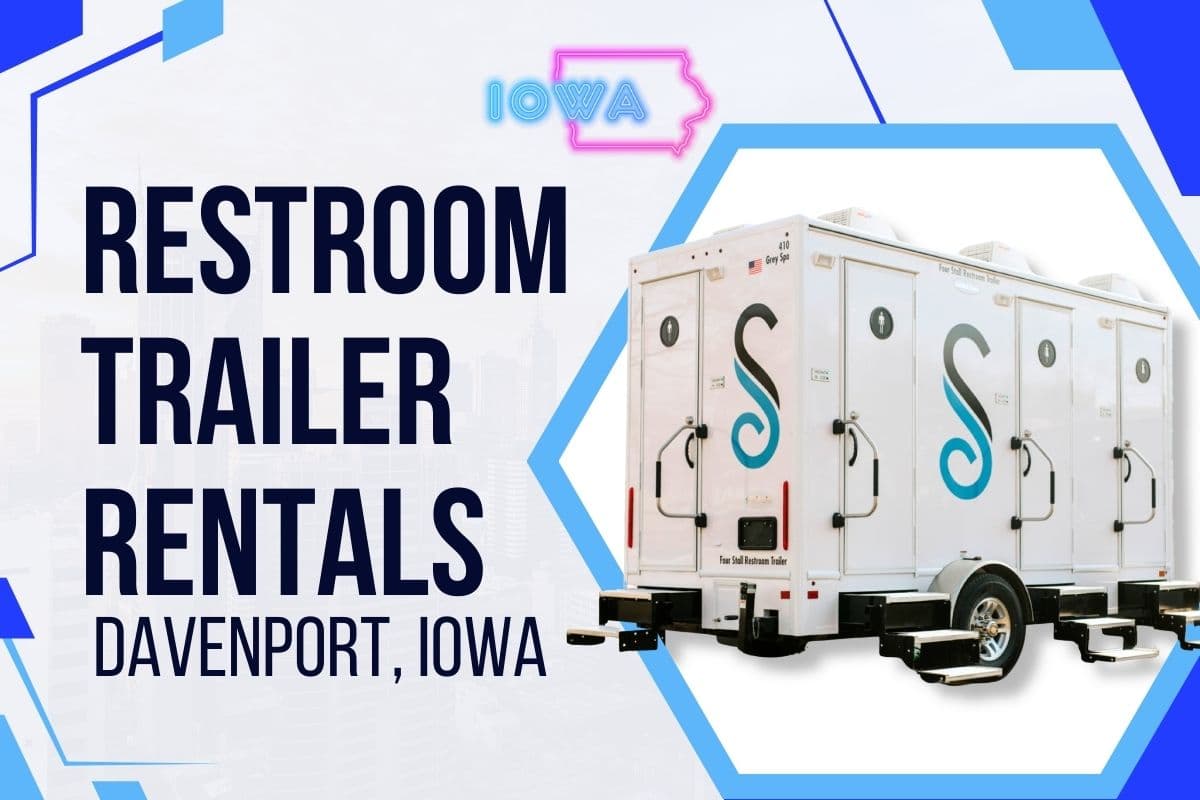 Restroom Trailer Rentals in Davenport, Iowa