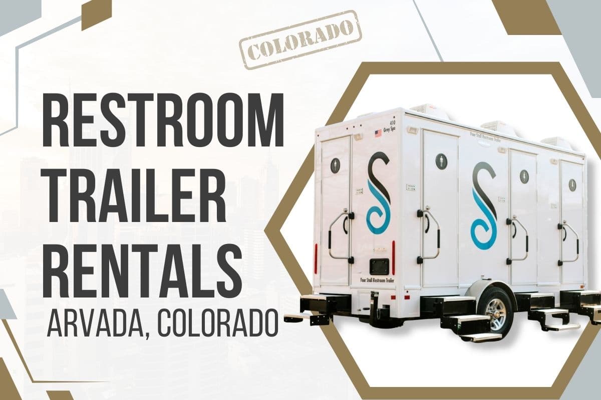 Restroom Trailer Rentals in Arvada, Colorado