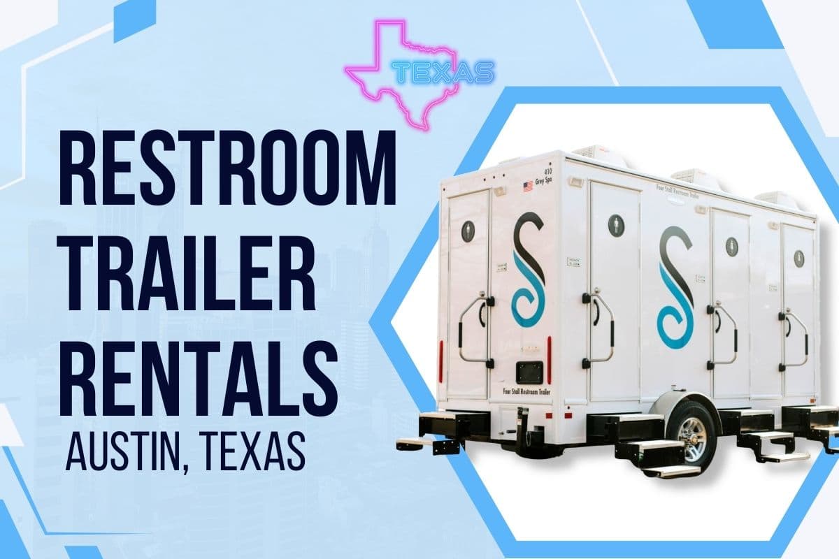 Restroom Trailer Rentals in Austin, Texas