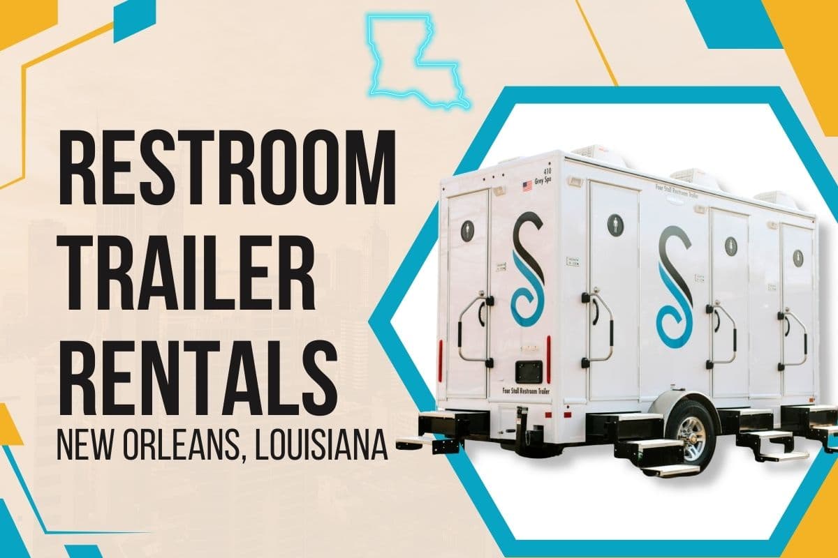 Restroom Trailer Rentals in New Orleans, Louisiana