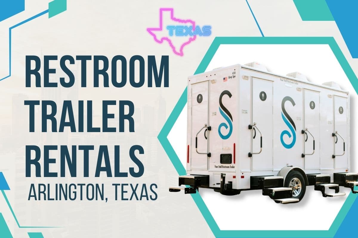 Restroom Trailer Rentals in Arlington, Texas