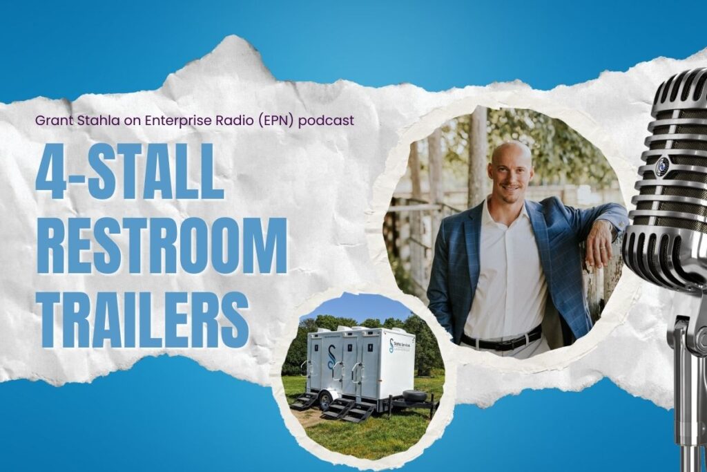 Promotional graphic for an enterprise radio podcast episode featuring grant stahla of stahla services discussing 4 stall and 2 stall restroom trailers, with images of grant, a restroom trailer, and a microphone.